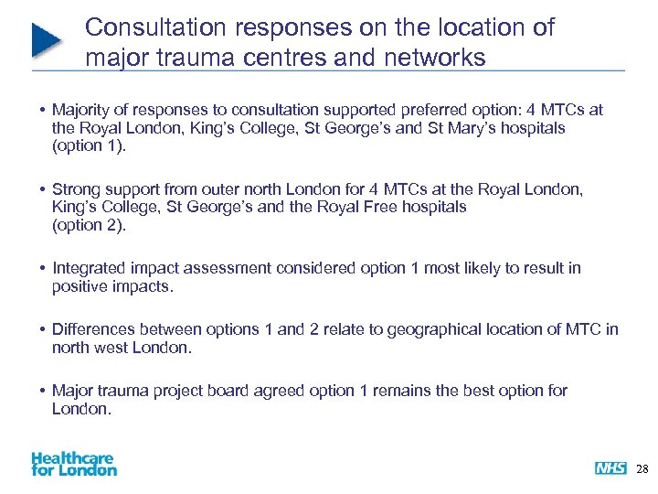 Consultation responses on the location of major trauma centres and networks • Majority of