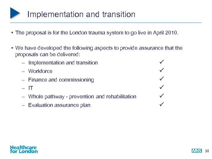 Implementation and transition • The proposal is for the London trauma system to go