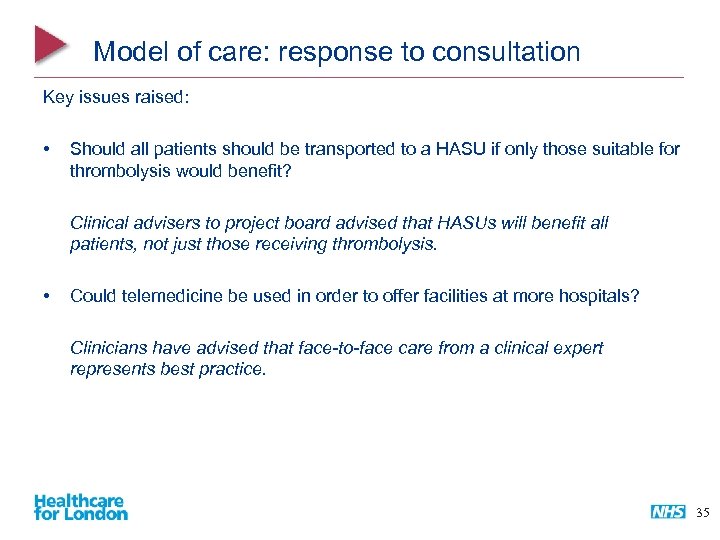 Model of care: response to consultation Key issues raised: • Should all patients should