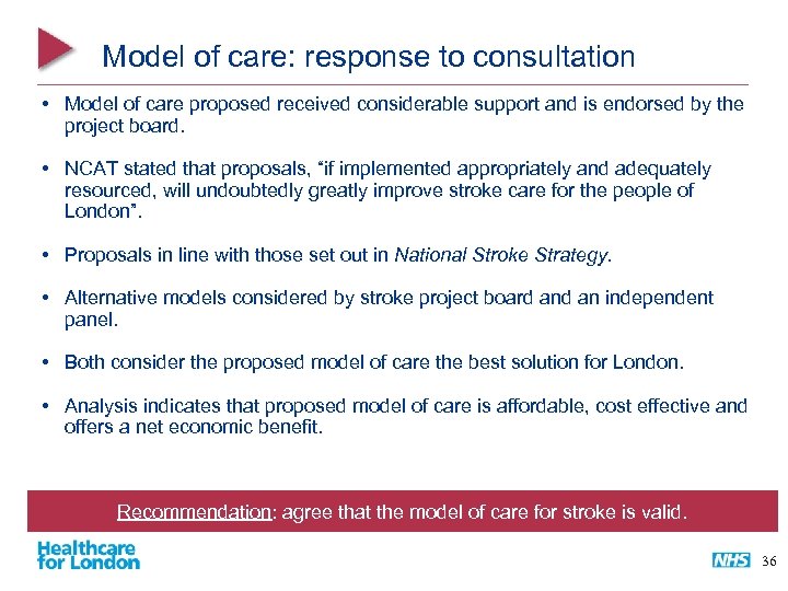 Model of care: response to consultation • Model of care proposed received considerable support