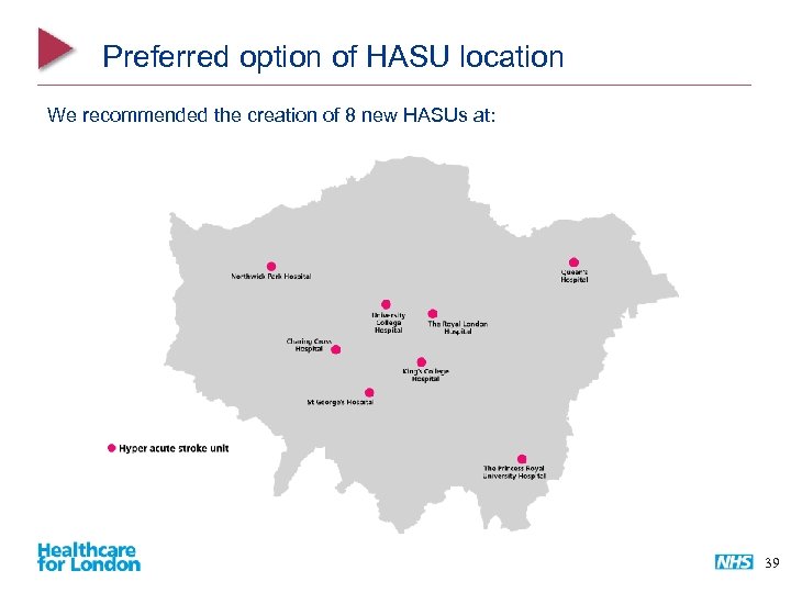 Preferred option of HASU location We recommended the creation of 8 new HASUs at: