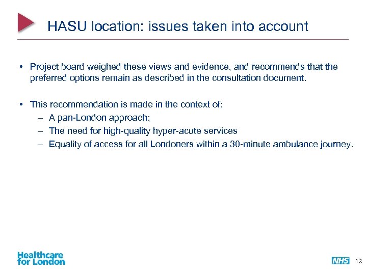HASU location: issues taken into account • Project board weighed these views and evidence,