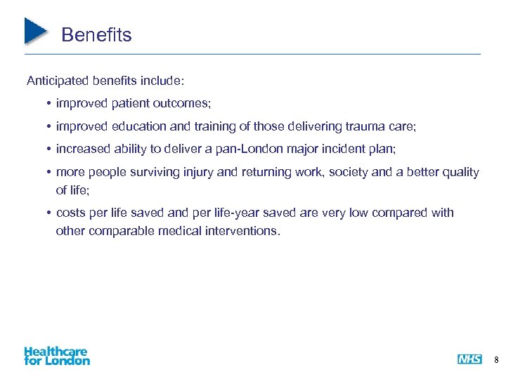 Benefits Anticipated benefits include: • improved patient outcomes; • improved education and training of