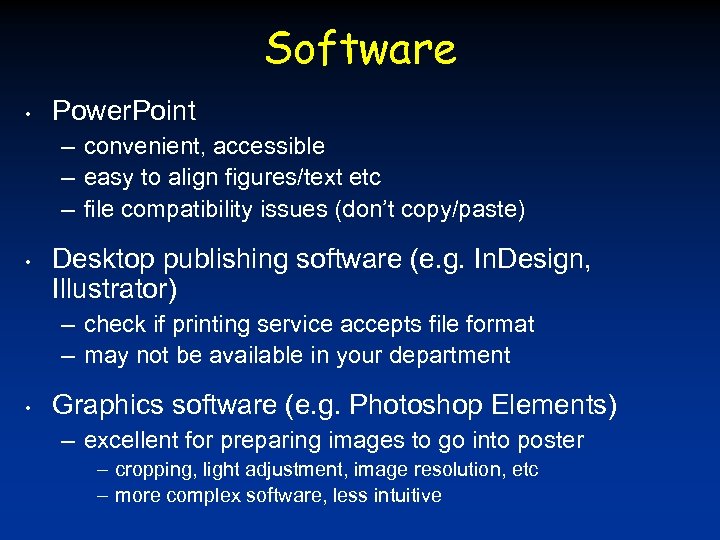 Software • Power. Point – convenient, accessible – easy to align figures/text etc –