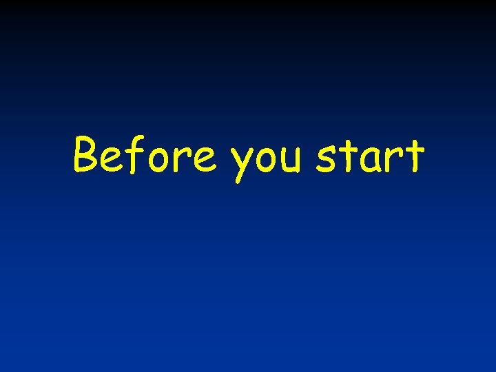 Before you start 