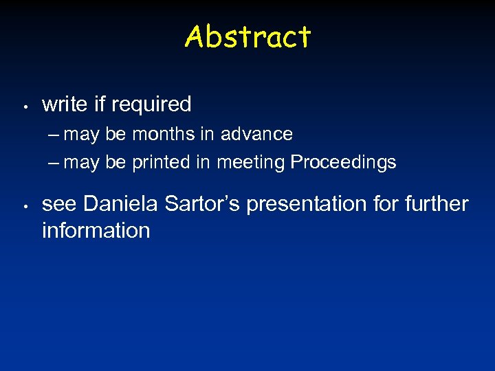 Abstract • write if required – may be months in advance – may be