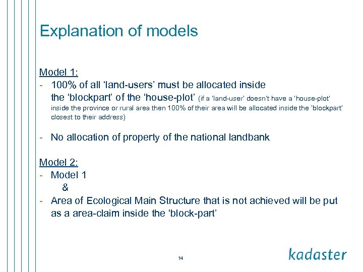 Explanation of models Model 1: - 100% of all ‘land-users’ must be allocated inside