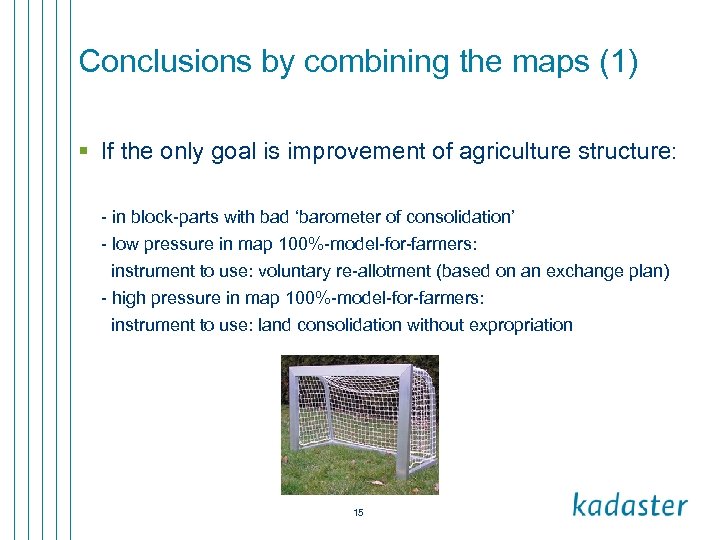 Conclusions by combining the maps (1) § If the only goal is improvement of