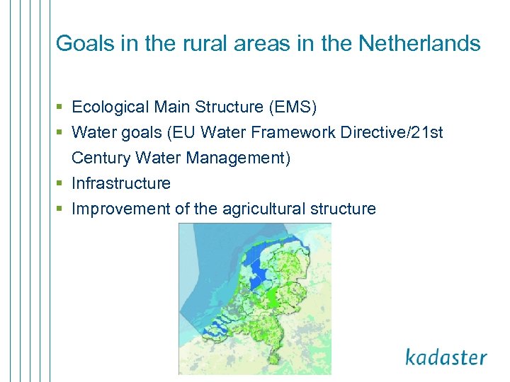 Goals in the rural areas in the Netherlands § Ecological Main Structure (EMS) §