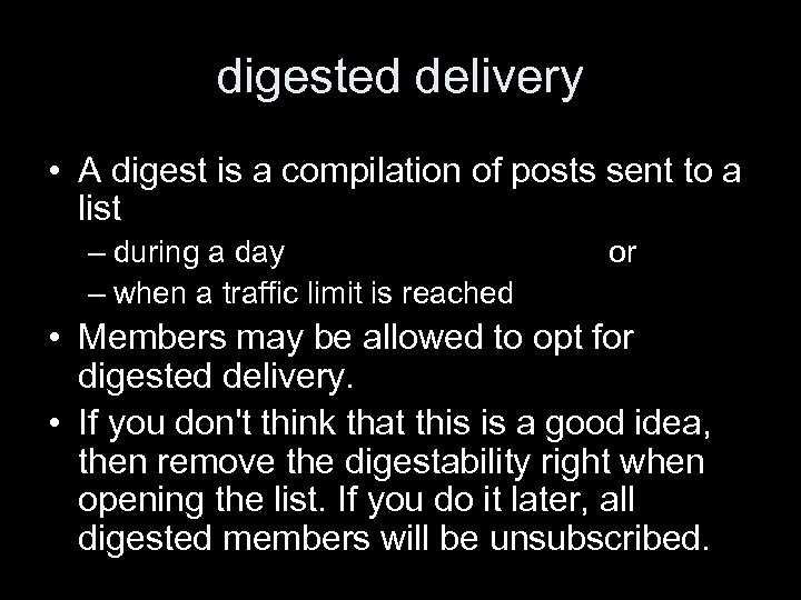 digested delivery • A digest is a compilation of posts sent to a list