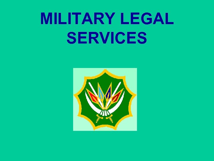 MILITARY LEGAL SERVICES 