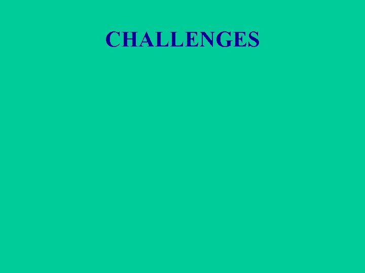 CHALLENGES 