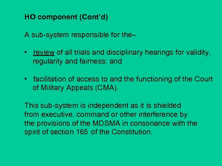 HO component (Cont’d) A sub-system responsible for the– • review of all trials and