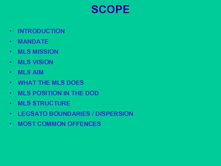 SCOPE • INTRODUCTION • MANDATE • MLS MISSION • MLS VISION • MLS AIM