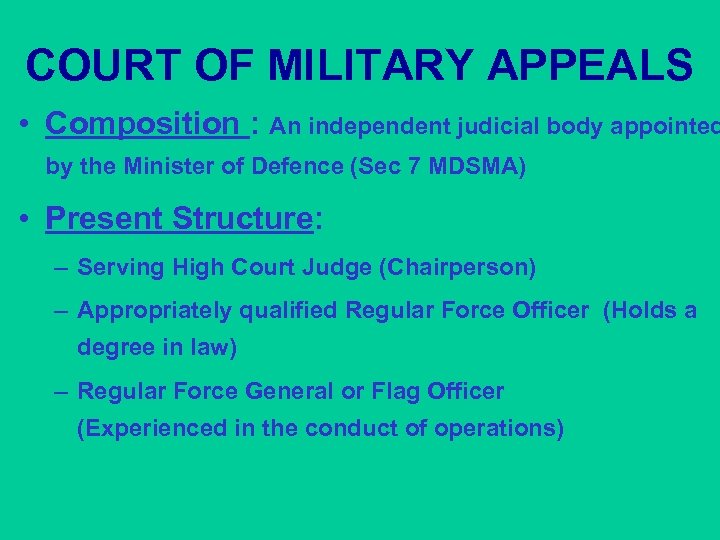 COURT OF MILITARY APPEALS • Composition : An independent judicial body appointed by the