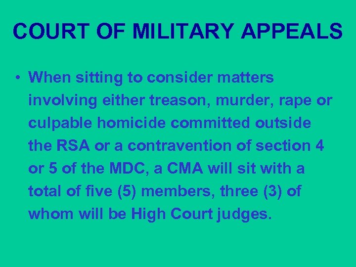 COURT OF MILITARY APPEALS • When sitting to consider matters involving either treason, murder,