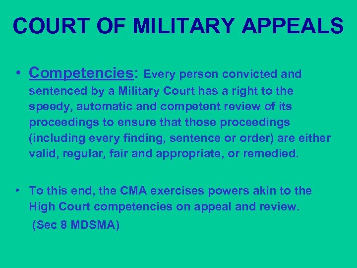 COURT OF MILITARY APPEALS • Competencies: Every person convicted and sentenced by a Military