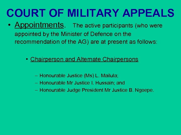 COURT OF MILITARY APPEALS • Appointments. The active participants (who were appointed by the