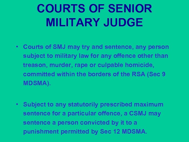 COURTS OF SENIOR MILITARY JUDGE • Courts of SMJ may try and sentence, any