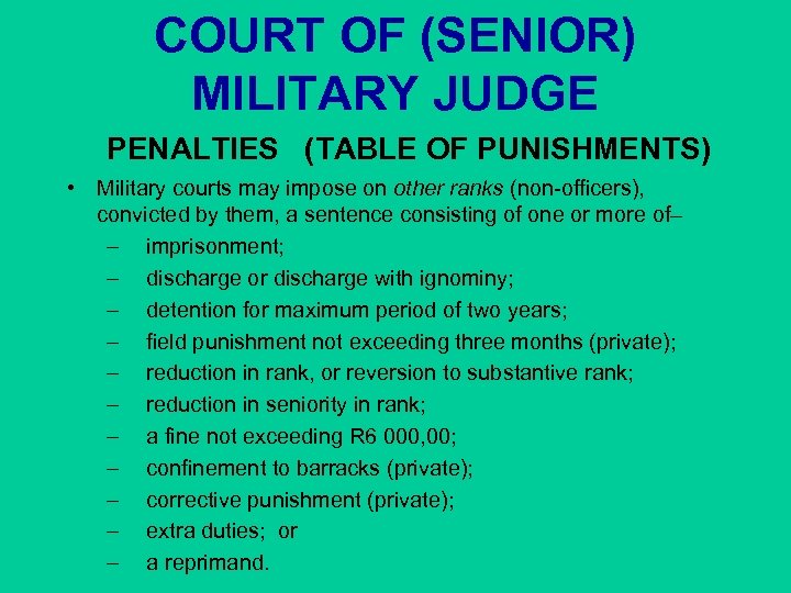 COURT OF (SENIOR) MILITARY JUDGE PENALTIES (TABLE OF PUNISHMENTS) • Military courts may impose