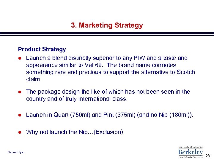 3. Marketing Strategy Product Strategy l Launch a blend distinctly superior to any PIW