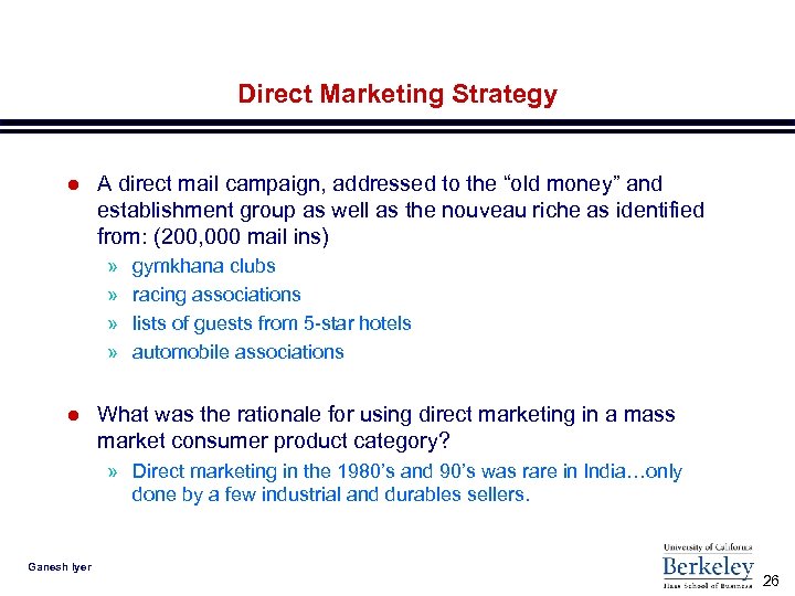 Direct Marketing Strategy l A direct mail campaign, addressed to the “old money” and