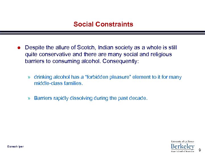 Social Constraints l Despite the allure of Scotch, Indian society as a whole is