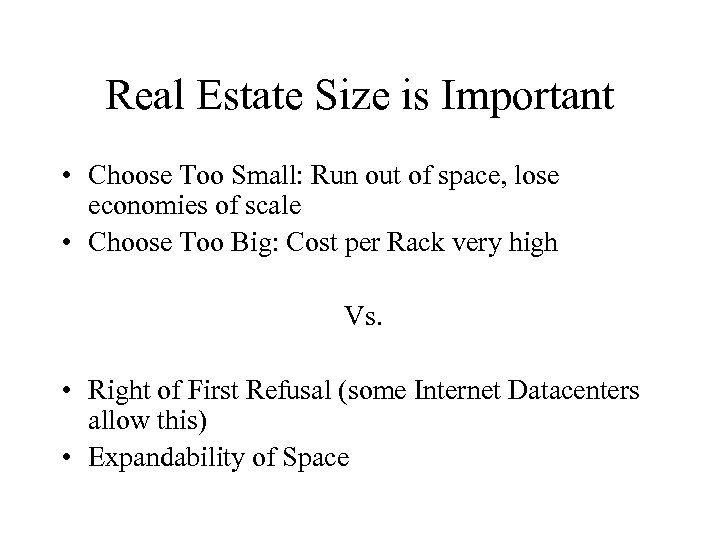 Real Estate Size is Important • Choose Too Small: Run out of space, lose