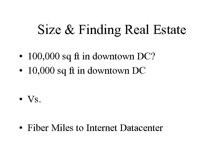 Size & Finding Real Estate • 100, 000 sq ft in downtown DC? •