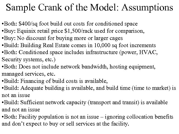 Sample Crank of the Model: Assumptions • Both: $400/sq foot build out costs for