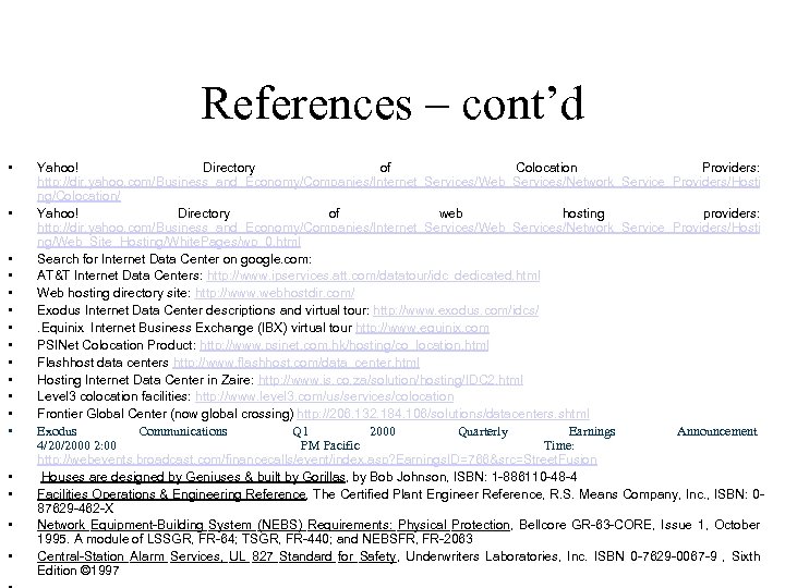 References – cont’d • • • • • Yahoo! Directory of Colocation Providers: http: