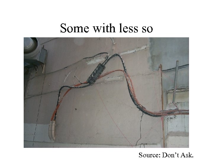 Some with less so Source: Don’t Ask. 