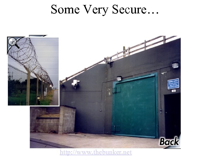 Some Very Secure… http: //www. thebunker. net 