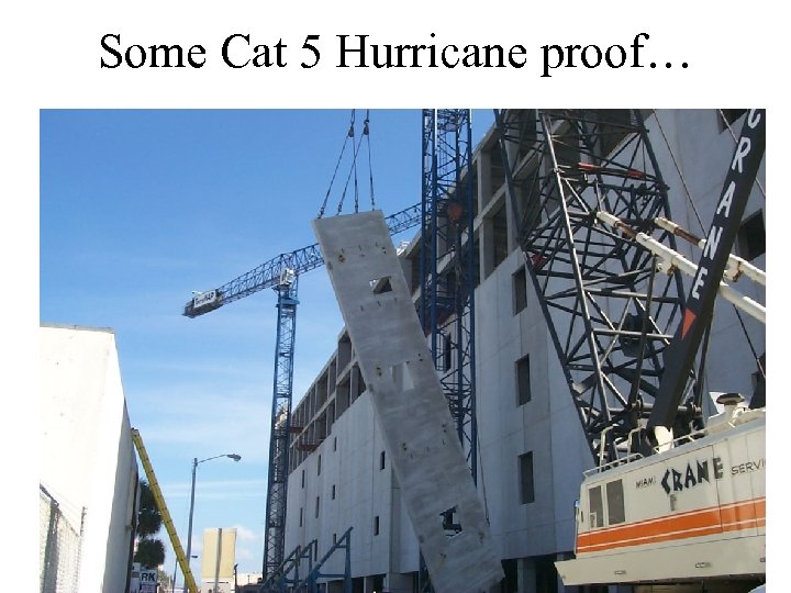 Some Cat 5 Hurricane proof… 