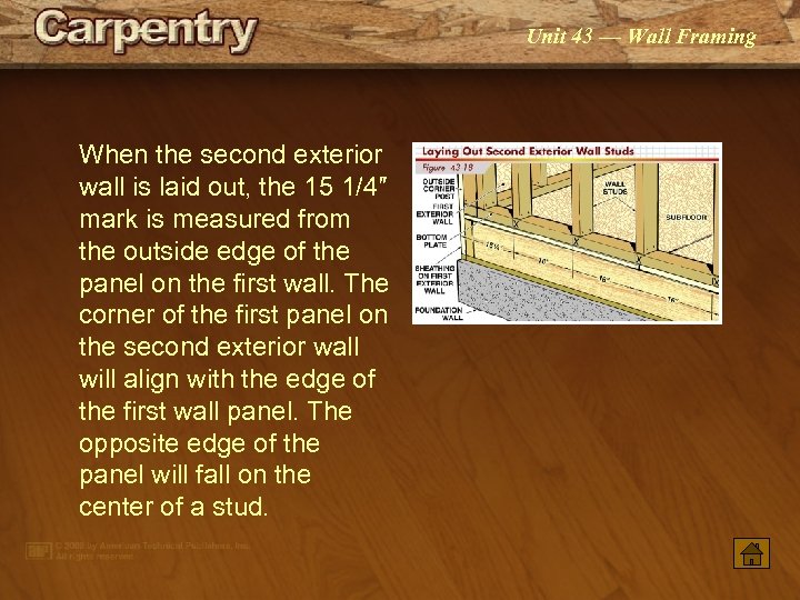 Unit 43 — Wall Framing When the second exterior wall is laid out, the