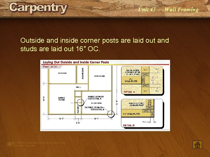 Unit 43 — Wall Framing Outside and inside corner posts are laid out and