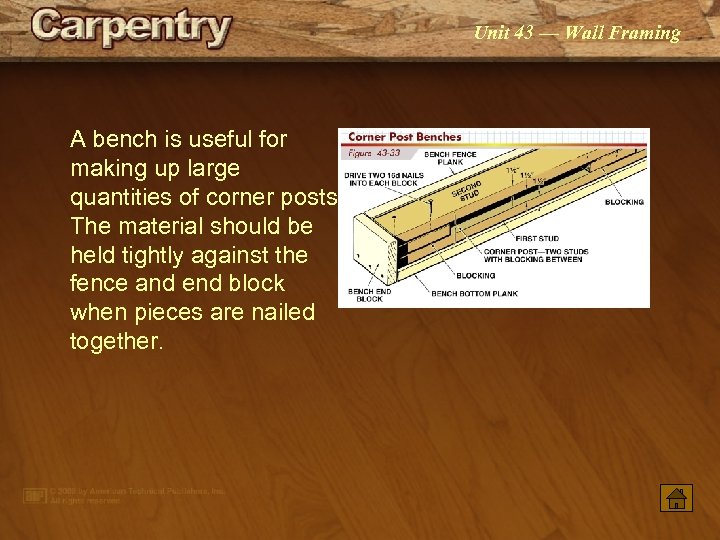 Unit 43 — Wall Framing A bench is useful for making up large quantities