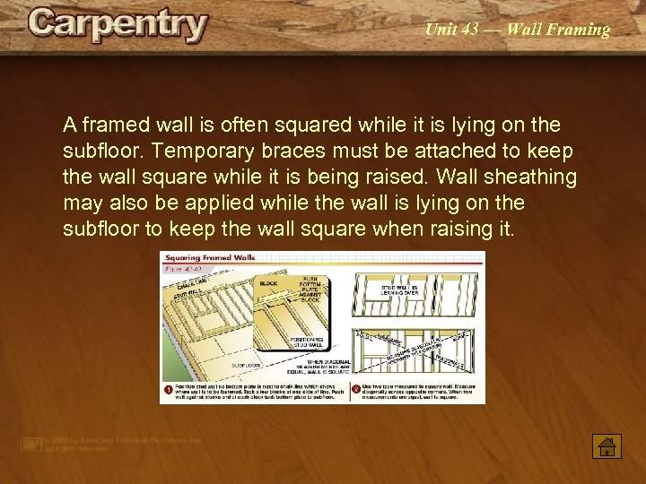 Unit 43 — Wall Framing A framed wall is often squared while it is