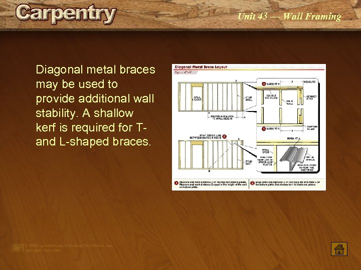 Unit 43 — Wall Framing Diagonal metal braces may be used to provide additional