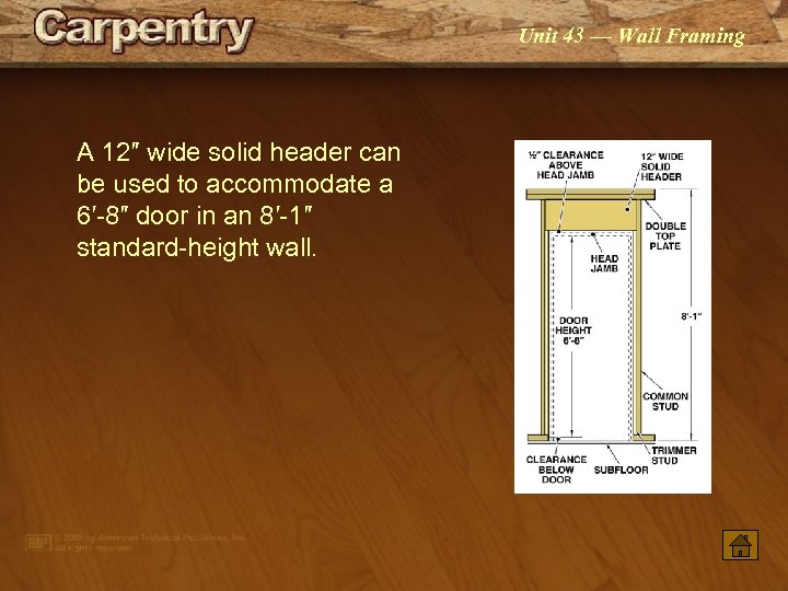 Unit 43 — Wall Framing A 12″ wide solid header can be used to