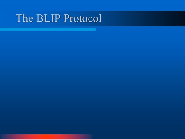 The BLIP Protocol 