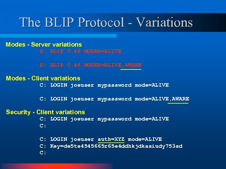 The BLIP Protocol - Variations Modes - Server variations S: BLIP 0. 46 MODES=ALIVE,