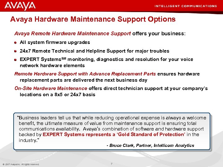 Avaya Hardware Maintenance Support Options Avaya Remote Hardware Maintenance Support offers your business: All