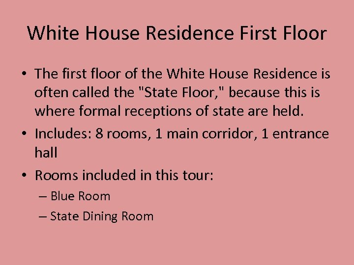White House Residence First Floor • The first floor of the White House Residence