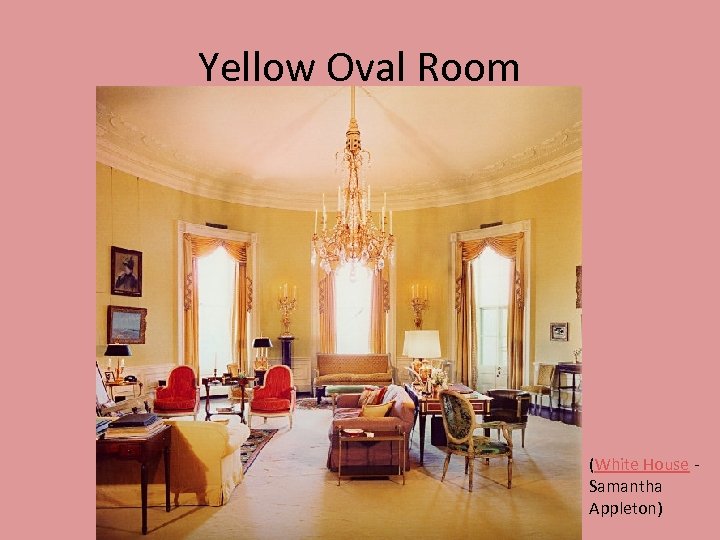 Yellow Oval Room (White House Samantha Appleton) 