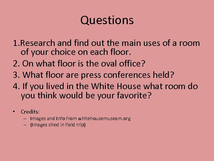 Questions 1. Research and find out the main uses of a room of your