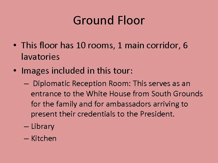 Ground Floor • This floor has 10 rooms, 1 main corridor, 6 lavatories •