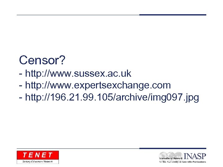 Censor? - http: //www. sussex. ac. uk - http: //www. expertsexchange. com - http: