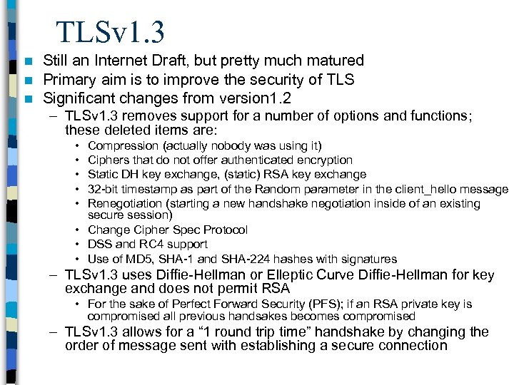 TLSv 1. 3 n n n Still an Internet Draft, but pretty much matured