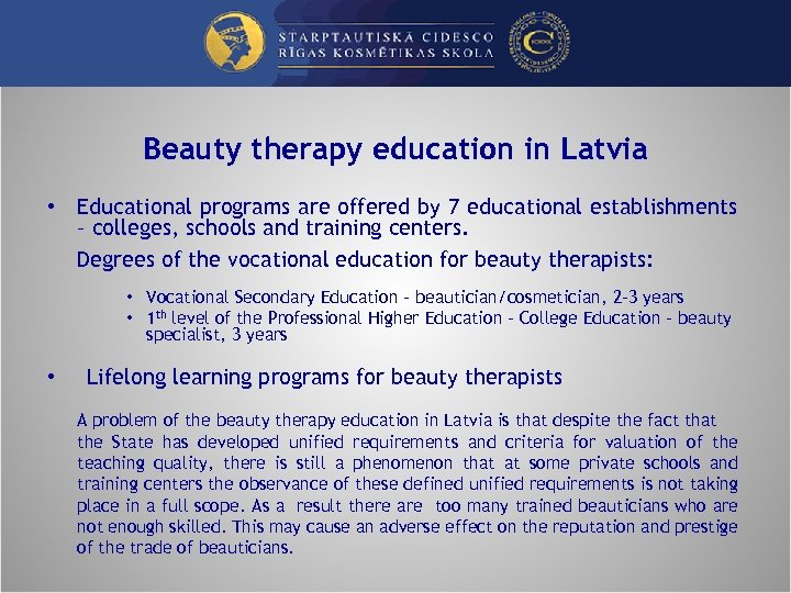 Beauty therapy education in Latvia • Educational programs are offered by 7 educational establishments